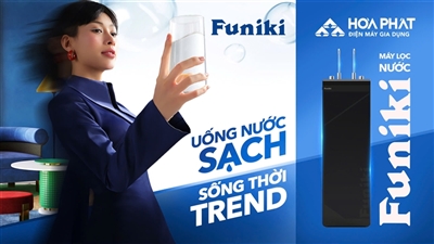 Funiki Hòa Phát chính thức ra mắt chiến dịch: “Uống nước sạch, sống thời trend” cùng Funikistore.vn